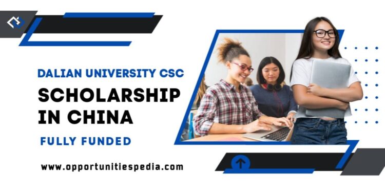 Dalian University Csc Scholarship In China Fully Funded