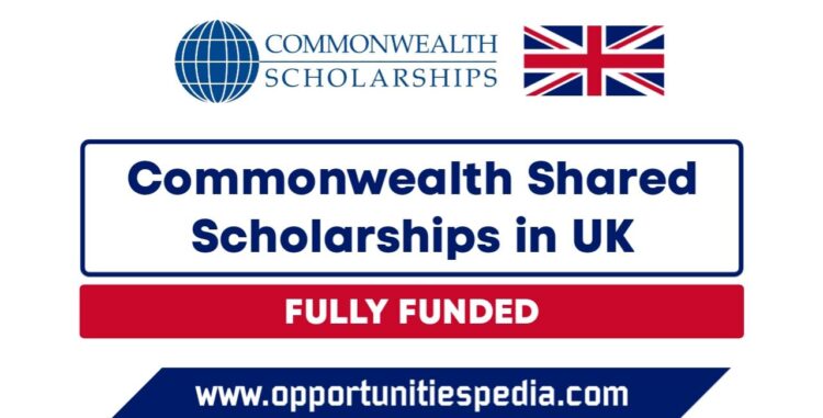 Commonwealth Shared Scholarships 2025-26 in the UK (Fully Funded)