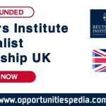 Reuters Institute Journalist Fellowship 2025 in UK (Fully Funded)