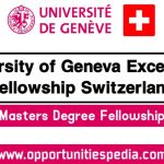 University Of Geneva Excellence Master Fellowships 2025 (Study in Switzerland)