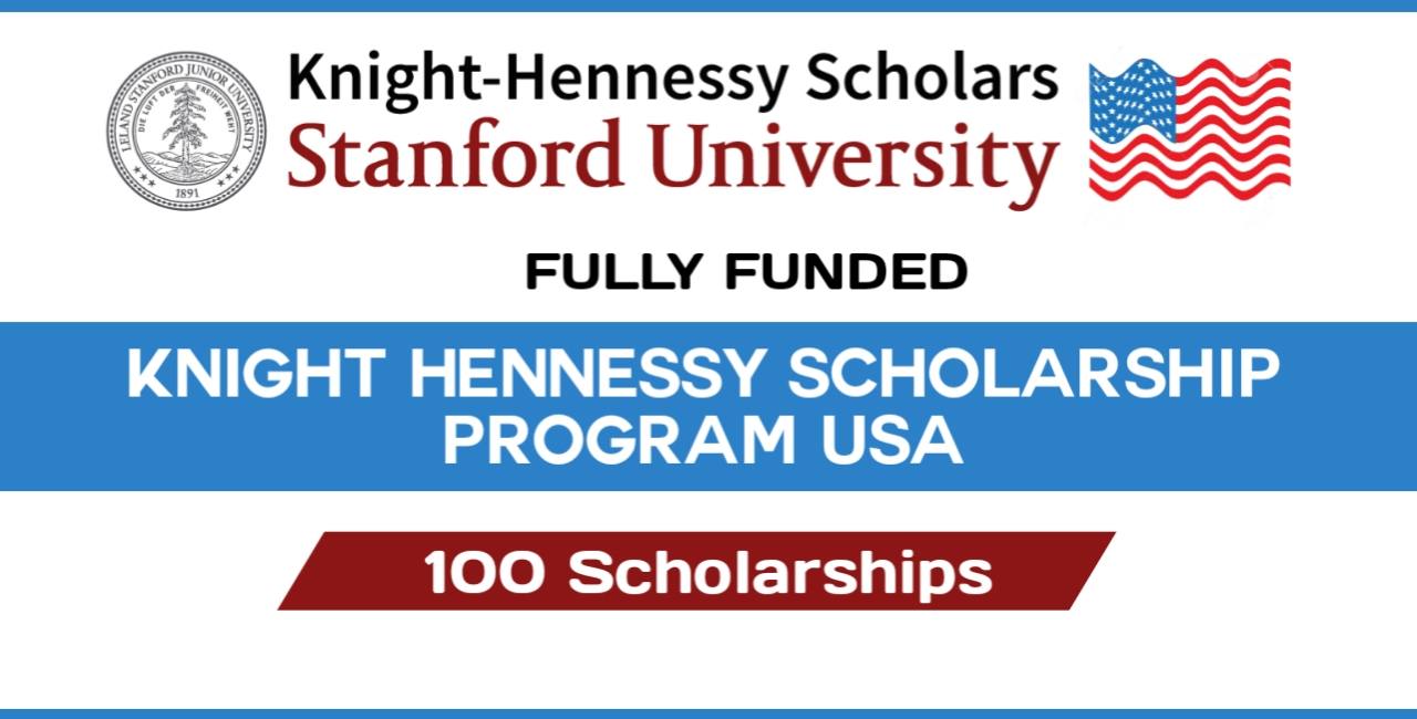 Knight Hennessy Scholarship Program 2024 at Stanford University (Fully Funded)