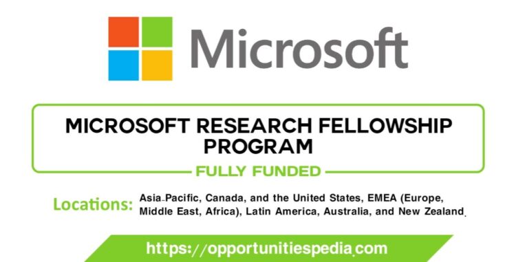 Microsoft Research Fellowship Program 2023-24 (Fully Funded)