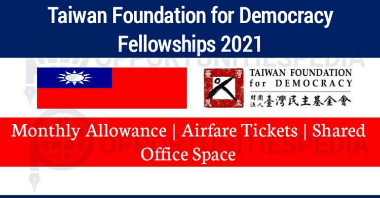 Taiwan Foundation for Democracy Fellowship Award 2021 For Scholars and Practictioners