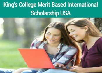 King’s College Merit-Based International Scholarships 2020 in USA