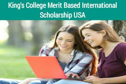 King’s College Merit-Based International Scholarships 2020 in USA