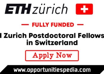 ETH Zurich Postdoctoral Fellowships 2026 in Switzerland (Fully Funded)