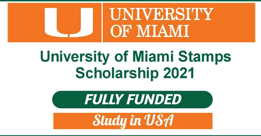 University of Miami Stamps Undergraduate Scholarship 2021 in USA - Fully Funded