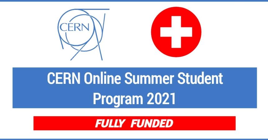CERN Online Summer Student Program 2021 for Bachelor & Master Degree Students - Fully Funded