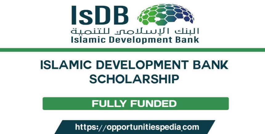 IsDB Scholarship Programs 2025-2026 (Fully Funded)