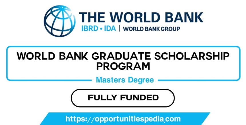 World Bank Graduate Scholarship 2025 (Fully Funded)