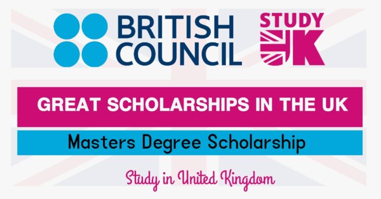 British Council GREAT Scholarships 2024-25 in the UK