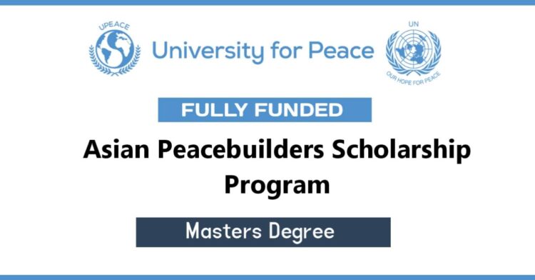 Asian Peacebuilders Scholarship Program 2022 (Fully Funded)