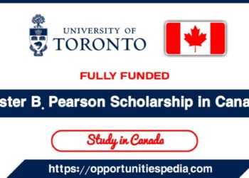 Lester B. Pearson Scholarship in Canada 2025 (Fully Funded)