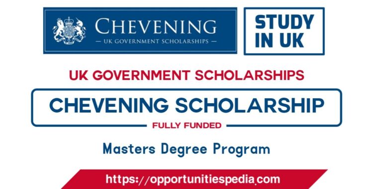Chevening Scholarship 2026 in the UK (Fully Funded)