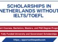 Scholarships In Netherlands Without IELTS 2024 (Study In Europe 2024)