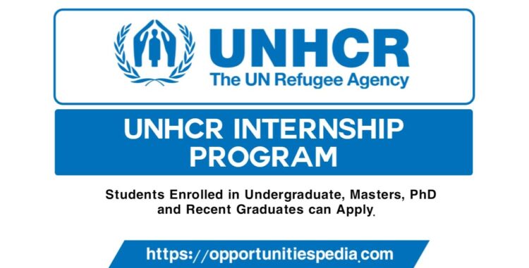 UNHCR Internship Program 2025 (Apply Now)