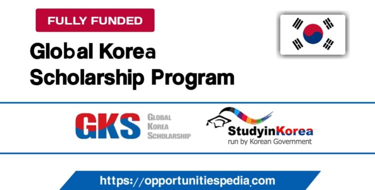 Global Korea Scholarship GKS-U 2026 in South Korea (Fully Funded)