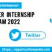 Twitter Internship Program 2022 (Free Twitter Internship)