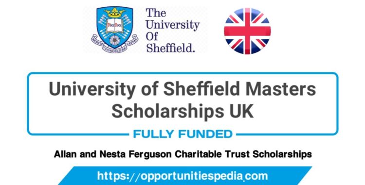 University of Sheffield Scholarships 2023 for International Students in ...