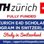 ETH Zurich E4D Scholarship Program 2024 in Switzerland