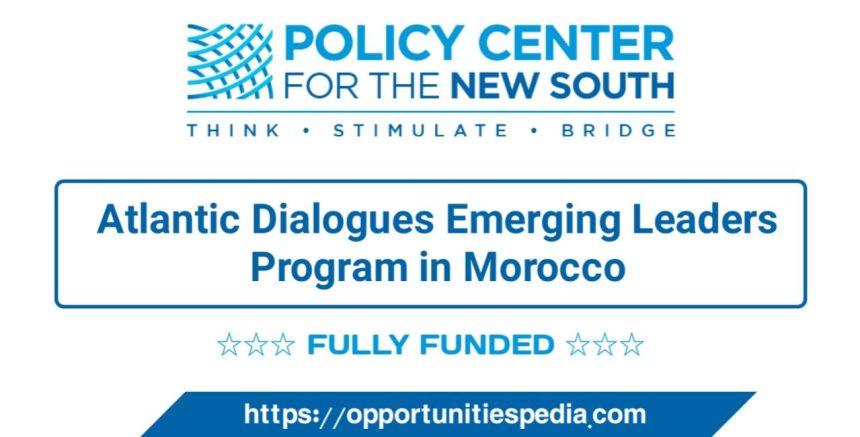 Atlantic Dialogues Emerging Leaders Program in Morocco 2025 (Fully Funded)