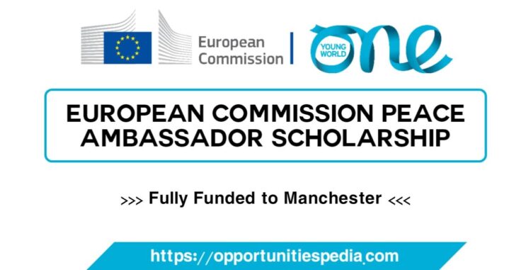 European Commission Peace Ambassador Scholarship by One Young World 2022