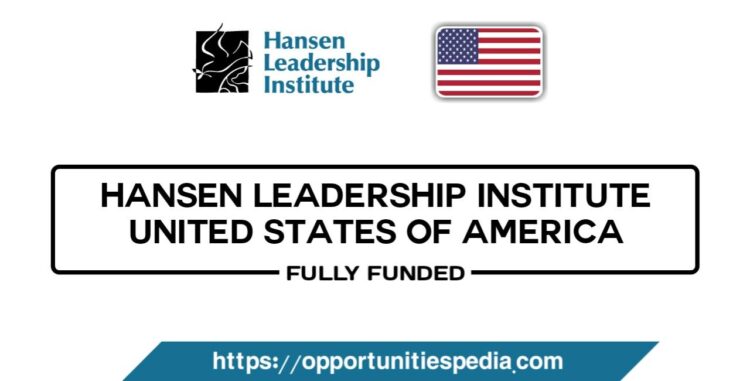 Hansen Leadership Institute 2026 in USA (Fully Funded)