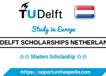 TU Delft Excellence Scholarships 2026 (Study in Netherlands)