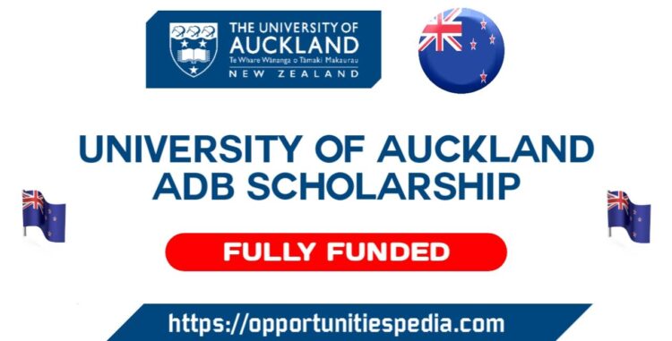 University of Auckland ADB Scholarships 2023-24 in New Zealand (Fully ...