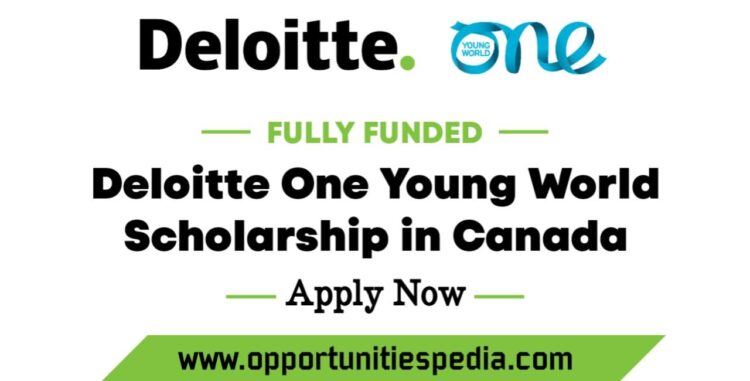 Deloitte One Young World Scholarship 2024 in Canada (Fully Funded ...