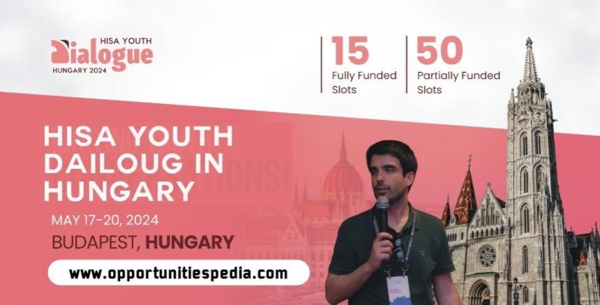 HISA Youth Dialogue Hungary 2024 | Fully Funded