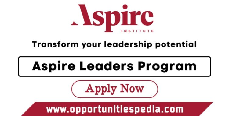 Aspire Leaders Program 2024 | Apply Now