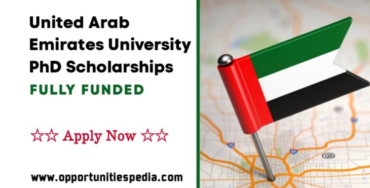 United Arab Emirates University PhD Scholarship 2025 (Fully Funded)