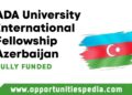ADA University International Fellowship 2024 in Azerbaijan (Fully Funded)