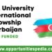 ADA University International Fellowship 2025 in Azerbaijan (Fully Funded)