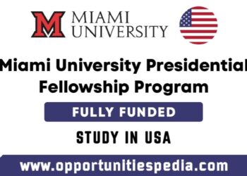 Miami University Presidential Fellowship Program in the USA 2025 (Fully Funded)