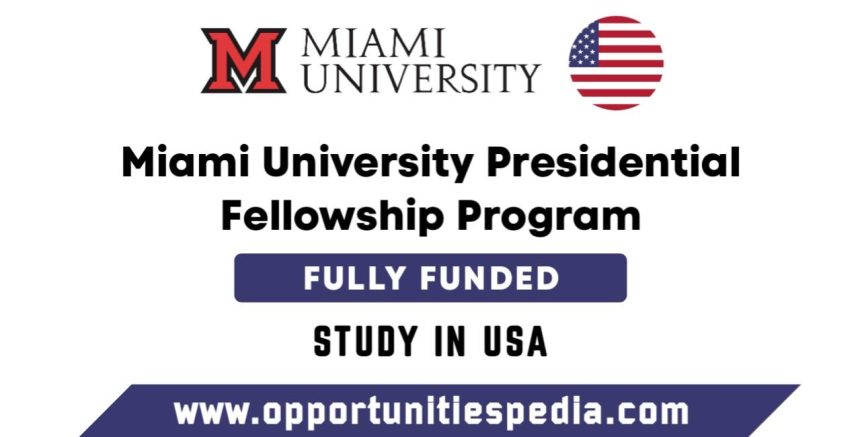 Miami University Presidential Fellowship Program in the USA 2025 (Fully Funded)
