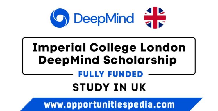 Imperial College London DeepMind Scholarships 2024 in UK (Fully Funded)
