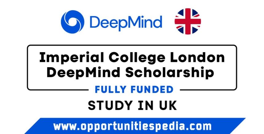 Imperial College London DeepMind Scholarships 2024 in UK (Fully Funded)