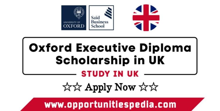 Oxford Executive Diploma Scholarship 2025 in UK (Study in UK)