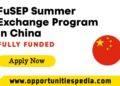 FuSEP Summer Exchange Program 2024 in China (Fully Funded)