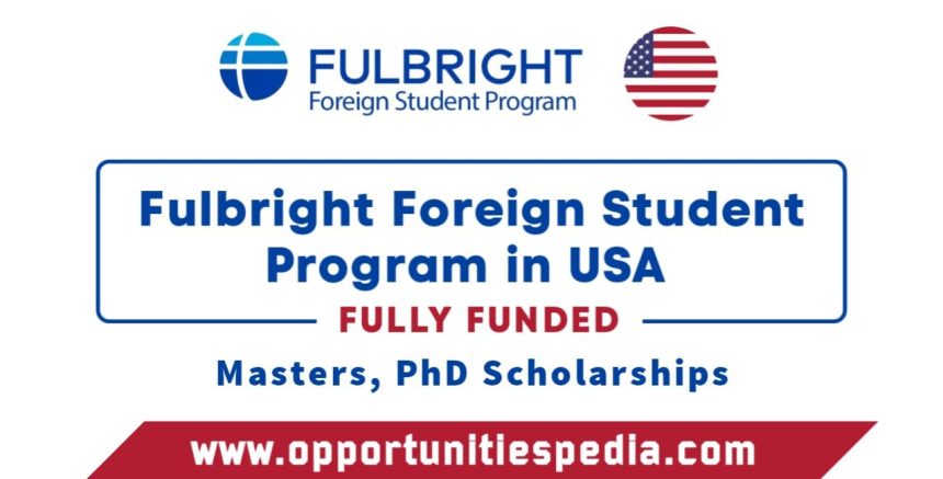 Fulbright Foreign Student Program 2026-2027 in USA (Fully Funded)