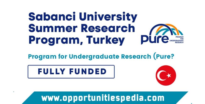 Sabanci University Summer Research Program 2025 in Turkey (Fully Funded)