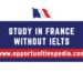 Study in France without IELTS 2025 | France Scholarships