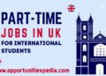 Part-Time Jobs in UK for International Students 2024