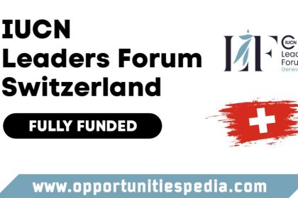 IUCN Leaders Forum in, Switzerland 2024 (Fully Funded)