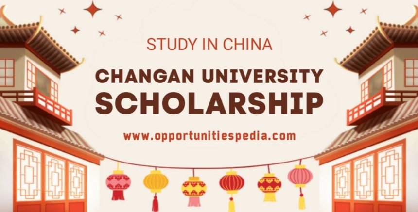 Changan University Presidential Scholarship 2024 in China