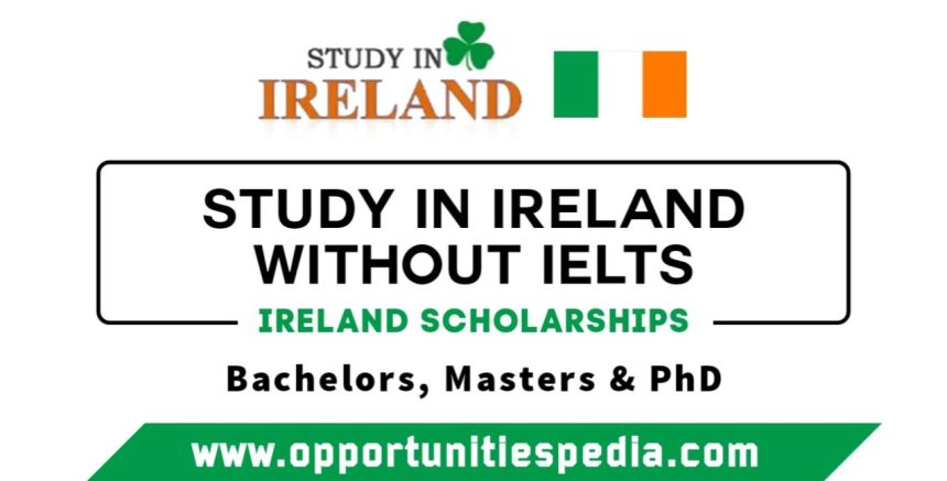 Study in Ireland Without IELTS 2025-2026 | Ireland Scholarships