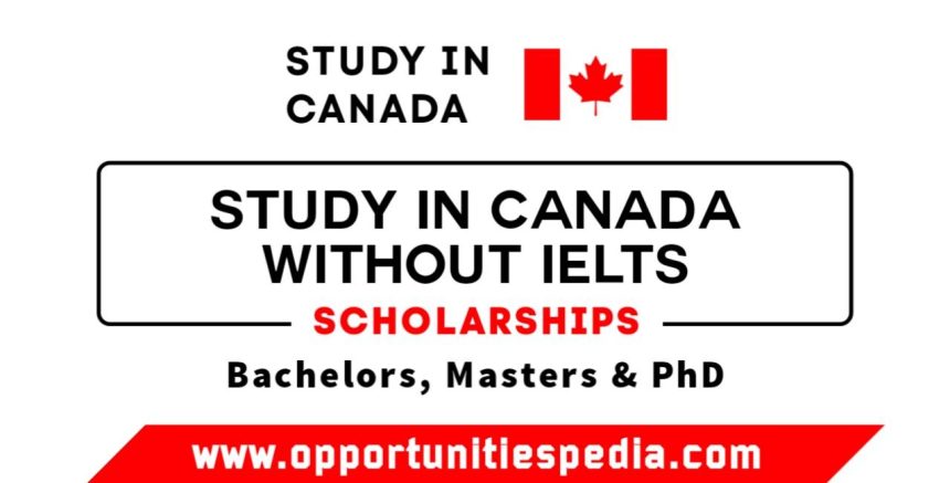 Study in Canada Without IELTS 2025 | Canada Scholarships