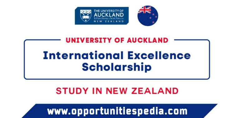 University of Auckland International Excellence Scholarship 2025-26 in New Zealand
